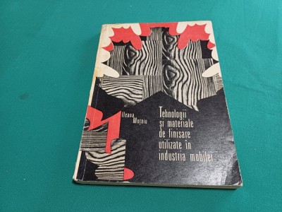 TEHNOLOGII ȘI MATERIALE DE FINISARE UTILIZATE &amp;Icirc;N INDUSTRIA LEMNULUI *ILEANA MOȚOIU / 1973 * 400 foto