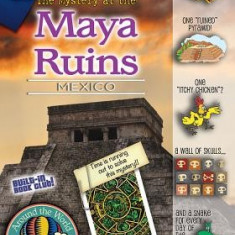 The Mystery at the Mayan Ruins: Mexico