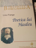 POETICA LUI HASDEU - LIVIU FRANGA, ED ROZA VANTURILOR,2006, 82 PAG