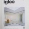 IGLOO - REVISTA DE HABITAT SI ARHITECTURA , NR. 102 ,IUNIE , 2010