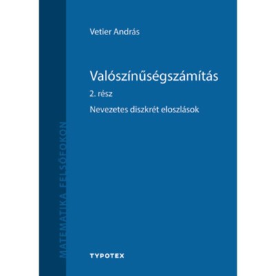 Val&amp;oacute;sz&amp;iacute;nűs&amp;eacute;gsz&amp;aacute;m&amp;iacute;t&amp;aacute;s 2. r&amp;eacute;sz - Nevezetes diszkr&amp;eacute;t eloszl&amp;aacute;sok - Vetier Andr&amp;aacute;s foto