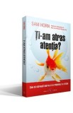 Ti-am atras atentia? - Sam Horn