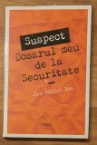 Suspect. Dosarul meu de la Securitate de Jan Willem Bos