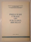 Prelucrări corale din folclorul bihorean (3-4 voci) (1978)