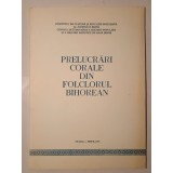 Prelucrări corale din folclorul bihorean (3-4 voci) (1978)