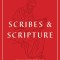 Scribes and Scripture: The Amazing Story of How We Got the Bible