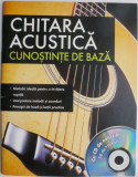 Chitara acustica. Cunostinte de baza (lipsa CD)