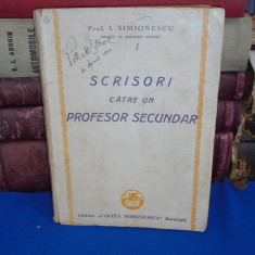 Prof. I. SIMIONESCU - SCRISORI CATRE UN PROFESOR SECUNDAR , 1944