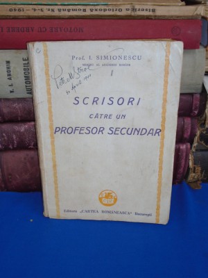 Prof. I. SIMIONESCU - SCRISORI CATRE UN PROFESOR SECUNDAR , 1944 foto