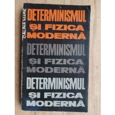 Determinismul si fizica moderna. Rolul lui metodologic- Catalina Mare