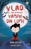 Vlad, cel mai nepriceput vampir din lume/Anna Wilson