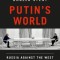 Putin&#039;s World: Russia Against the West and with the Rest