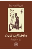 Locul desfatarilor. Povestiri cu talc - Leon-Iosif Grapini