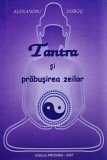 Cumpara ieftin Tantra si prabusirea zeilor Alexandru Dobos 2007 Editura Proxima Coperta Brosata 174 Pagini Spiritualitate Ezoterism