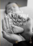 Cumpara ieftin Primele 365 de zile din viata unui copil/Theodor Hellbru&uuml;gge, J. Hermann von Wimpffen
