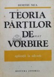 Teoria partilor de vorbire.Cu aplicatii la adverb - 1988 - Dumitru Nica (L147), Junimea