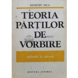 Teoria partilor de vorbire.Cu aplicatii la adverb - 1988 - Dumitru Nica (L147)