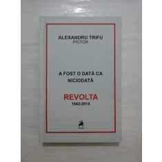 ALEXANDRU TRIFU pictor - A fost odata ca niciodata REVOLTA (1942-2014)