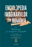 Enciclopedia imaginariilor din Rom&acirc;nia. (Vol. 2) Patrimoniu și imaginar lingvistic - Paperback brosat - Corin Braga, Elena Platon - Polirom