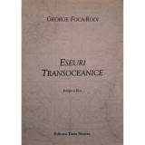 George Foca-Rodi - Eseuri transoceanice, editia a II-a (Editia: 2011)
