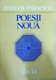 Cumpara ieftin Mircea Ivănescu - Poezii Nouă, Dacia, Poezie Rom&acirc;nă, 1982, Stare bună, Copertă broșată