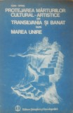 Protejarea Marturiilor Cultural-Artistice Din Transilvania Si Banat Dupa Marea Unire Ioan Opris