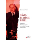 T&aacute;vol &eacute;s m&eacute;gis k&ouml;zel - A k&aacute;d&aacute;ri hatalom&eacute;p&iacute;t&eacute;s technik&aacute;i Somogy megy&eacute;ben - Bertalan P&eacute;ter