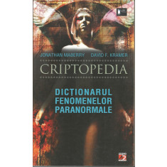Criptopedia - Dictionarul fenomenelor paranormale - Jonathan Maberry, David F. Kramer