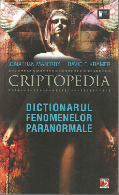 Criptopedia - Dictionarul fenomenelor paranormale - Jonathan Maberry, David F. Kramer foto