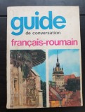 Guide de conversation francais-roumain - Sorina Bercescu (Ghid de conversație francez-rom&acirc;n)