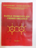 BAZELE TEORETICE AE CHIMIEI ORGANICE , VOL. I de iOANA SARAMET , VALERIA RADULESCU , 2006