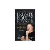 The Private Equity Playbook: Management's Guide to Working with Private Equity 2nd Edition