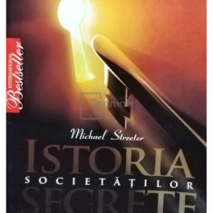 Michael Streeter - Istoria societăților secrete (editia 2008)