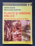 PLANTE SI MIRESME BIBLICE - Bojor, Dumitru