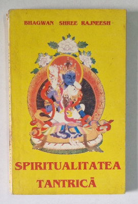 SPIRITUALITATEA TANTRICA de BHAGWAN SHREE RAJNEESH *PREZINTA URME DE UZURA foto