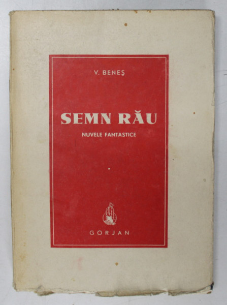 SEMN RAU - NUVELE FANTASTICE de V, BENES ,cu zece ilustratii de F. MICOS , 1943