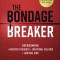 The Bondage Breaker(r): Overcoming *negative Thoughts *irrational Feelings *habitual Sins