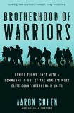 Brotherhood of Warriors: Behind Enemy Lines with a Commando in One of the World's Most Elite Counterterrorism Units