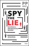 Spy the Lie. Foști ofițeri CIA te &icirc;nvață cum să detectezi &icirc;nșelătoriile