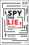 Spy the Lie. Fosti ofiteri CIA te invata cum sa detectezi inselatoriile, Trei