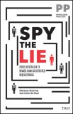 Spy the Lie. Foști ofițeri CIA te &icirc;nvață cum să detectezi &icirc;nșelătoriile