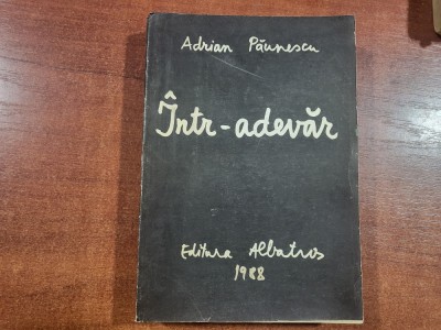 Intr-adevar de Adrian Paunescu foto