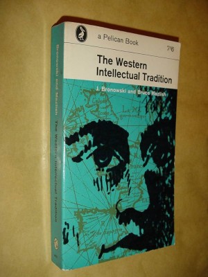The Western intellectual tradition J. Bronowski, Bruce Mazlish foto