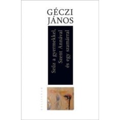 Szűz a gyermekkel, Szent Ann&aacute;val &eacute;s egy szam&aacute;rral - G&eacute;czi J&aacute;nos