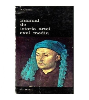 George Oprescu - Manual de istoria artei - Evul Mediu - 103590 foto