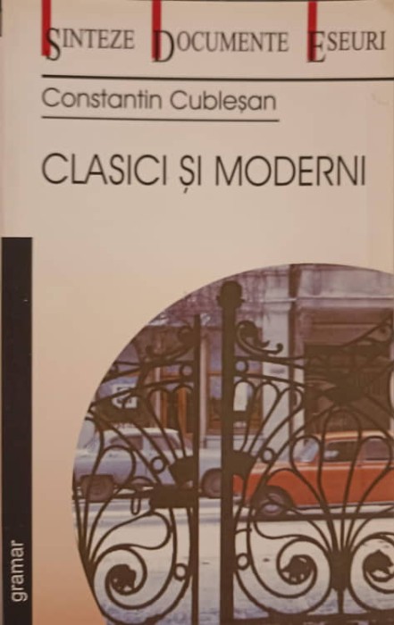 CLASICI SI MODERNI-CONSTANTIN CUBLESAN-147184
