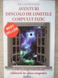 AVENTURI DINCOLO DE LIMITELE CORPULUI FIZIC-WILLIAM BUHLMAN-354149