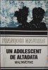 Un Adolescent de Altdată - Francois Mauriac, Malataverne, Vivaldi 1992, Roman Psihologic, Beletristica
