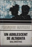 Un Adolescent de Altdată - Francois Mauriac, Malataverne, Vivaldi 1992, Roman Psihologic, Beletristica
