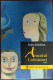 RADU ALDULESCU - AMANTUL COLIVARESEI (ROMAN, editia 2006)